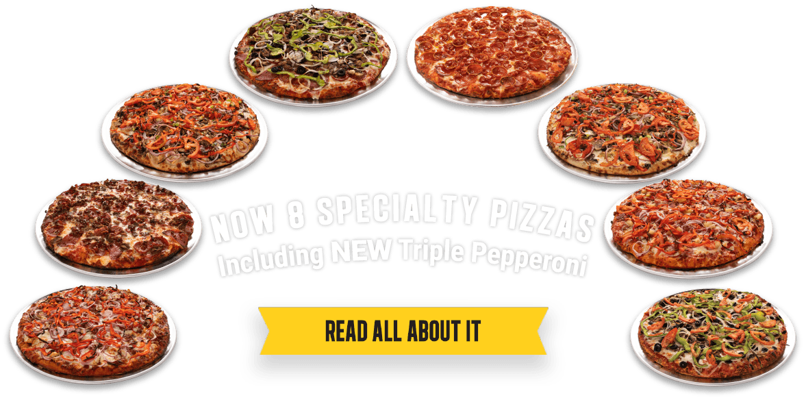 8 Specialty pizzas makes choosing easy - read all about it!