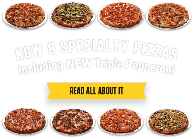 8 Specialty pizzas makes choosing easy - read all about it!