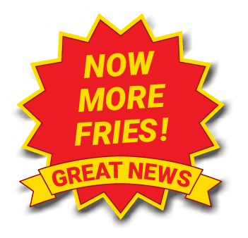 Great news! Now more fries!