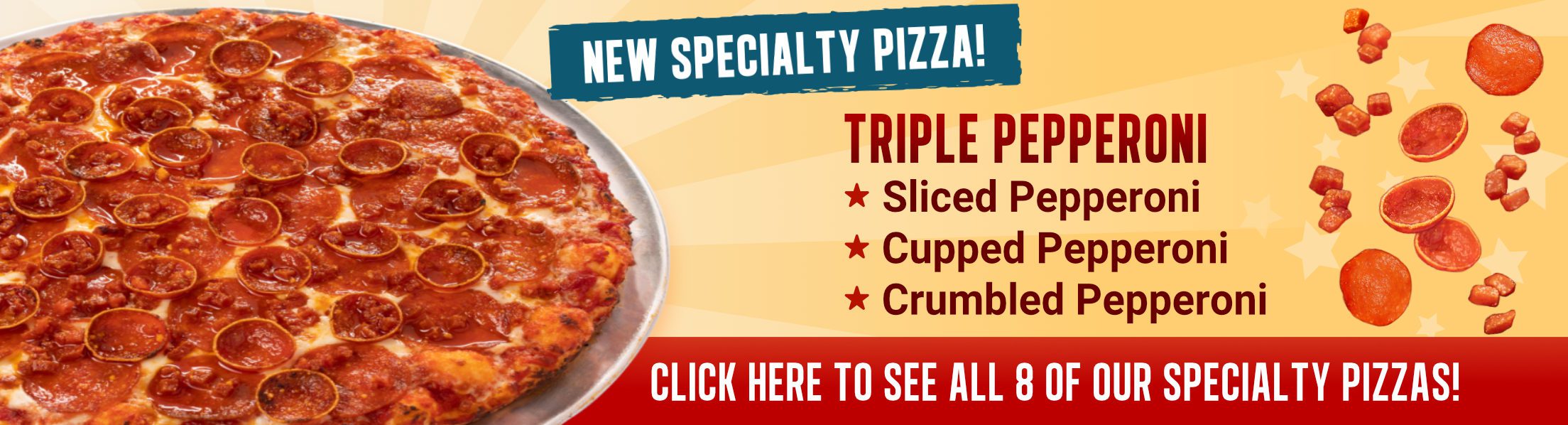 New specialty pizza, triple pepperoni!