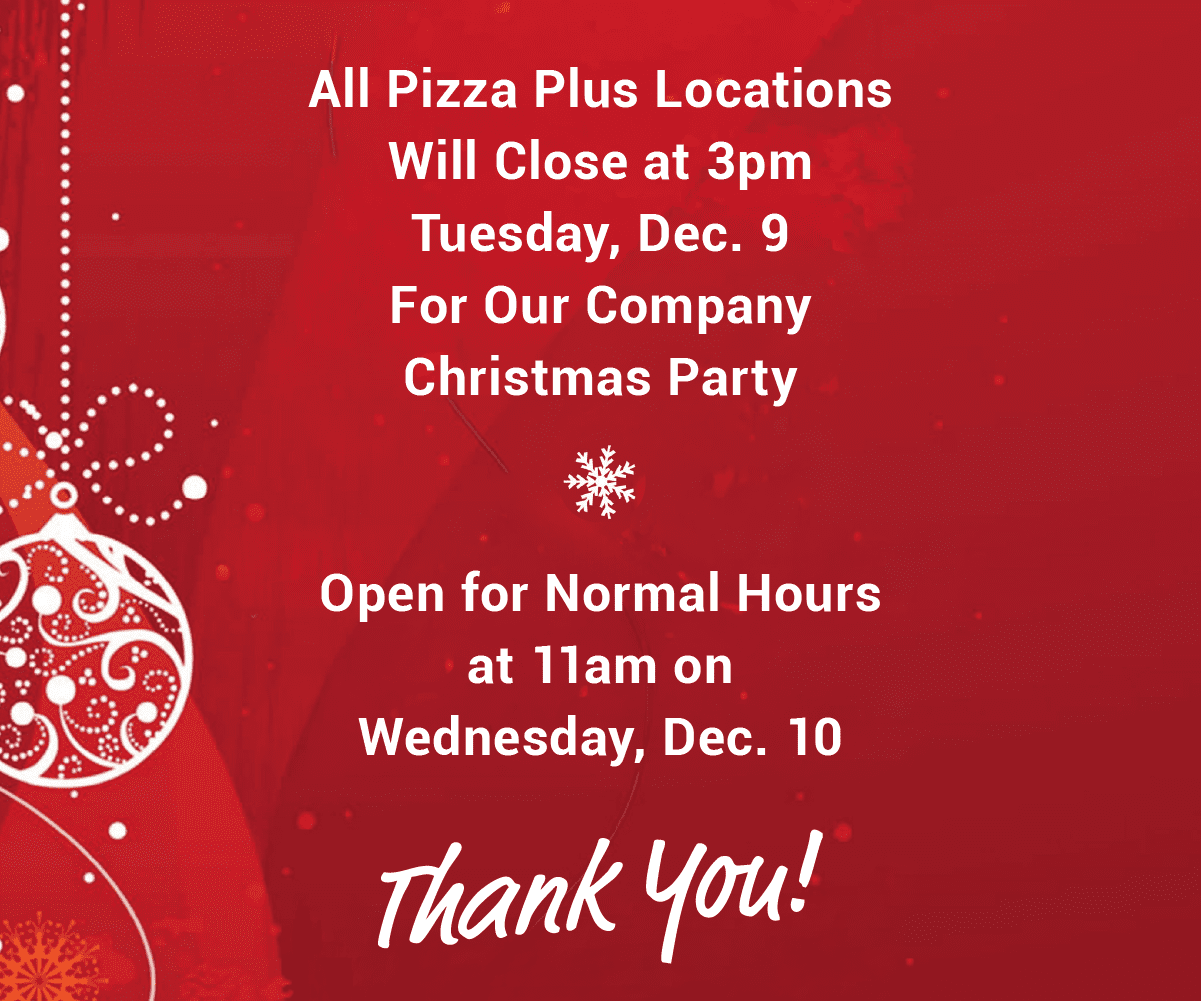 Closed 3pm Dec 9th for Our Company Christmas Party
